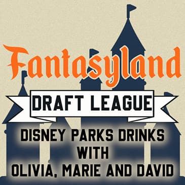 Episode 8 – Disney Drinks Draft (with Marie)