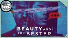 Beauty and the Bester | Crime Seen episode 167