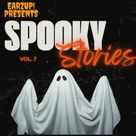 Spooky Stories: Volume 7 | The Halloween Special | EarzUp!