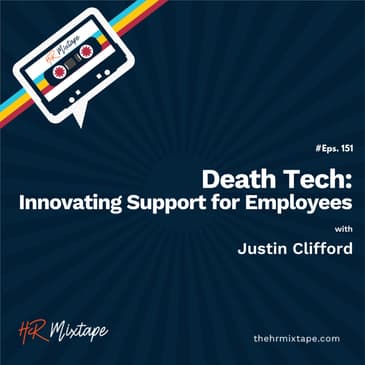 Death Tech: Innovating Support for Employees with Justin Clifford