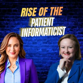 The Rise of the Patient Informaticist with Grace Vinton