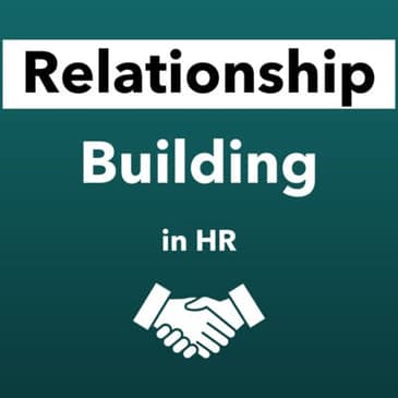 Building Relationships In HR - Developing Rapport with your Clients