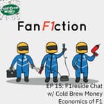 Fireside Chat w/ Cold Brew Money - Economics of F1