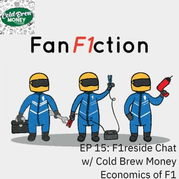 Fireside Chat w/ Cold Brew Money - Economics of F1