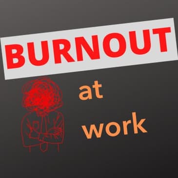 Burnout at work - spotting it and doing something about it