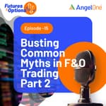 Busting Common Myths in F&O Trading Part 2