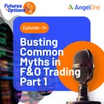 Busting Common Myths in F&O Trading Part 1