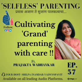 Cultivating ‘Grand’ parenting with care !!!