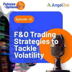 F&O Trading Strategies to Tackle Volatility