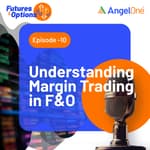 Understanding Margin Trading in F & O