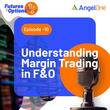 Understanding Margin Trading in F & O