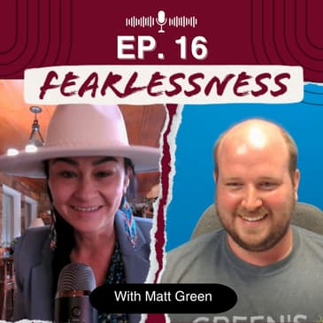 Episode 16 - Blueprints of Grit: Transforming Trials into Triumphs with Matt Green