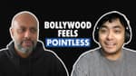Ep 306- Why Nothing in Bollywood Is Hitting Anymore