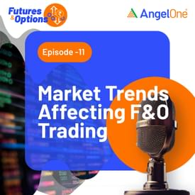Market Trends Affecting F & O Trading