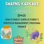 How to Invest Surplus Funds? | Portfolio Management | Personal Finance