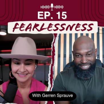 Episode 15 - Transforming Challenges into Strength with Gerren Sprauve