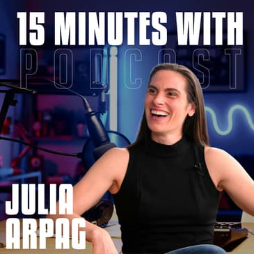 Hire People Who Move the Needle | Julia Arpag | 15 Minutes With #36