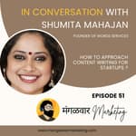 Ep 51 : In Conversation with Shumita Mahajan | Founder of Words Services