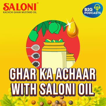 Ghar ka Achaar with Saloni Oil | Eps. 06