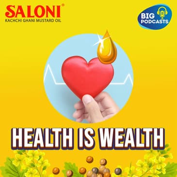 Health Is Wealth with Saloni Oil | Eps. 02