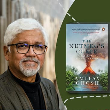 We Can’t Escape Climate Change Now, There’s Nowhere Else: Amitav Ghosh