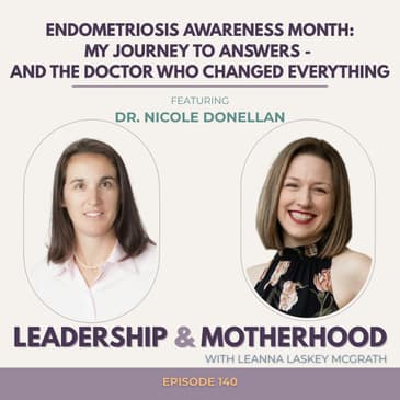 Endometriosis Awareness Month: My Journey to Answers – and the Doctor Who Changed Everything – with Dr. Nicole Donnellan