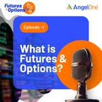 What is Futures & Options | How does F&O Trading Work?