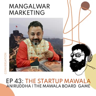 Ep 43 : In conversation with Startup Mawala - Aniruddha