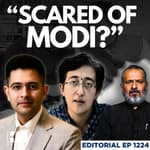 Editorial With Sujit Nair | "Scared Of Modi?": Atishi To Raghav | Rajya Sabha | Kejriwal | AAP | BJP