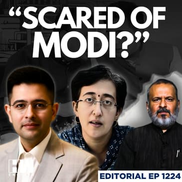 Editorial With Sujit Nair | "Scared Of Modi?": Atishi To Raghav | Rajya Sabha | Kejriwal | AAP | BJP