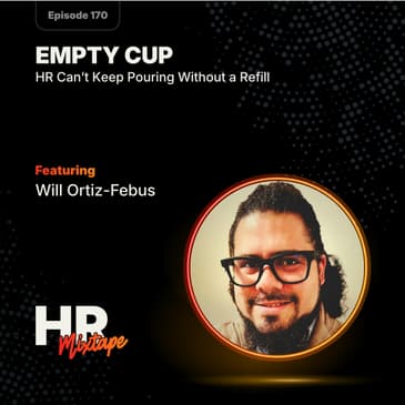 Empty Cup: HR Can’t Keep Pouring Without a Refill