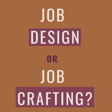 Job Design. Or Job CRAFTING??