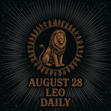Friday, August 28, 2026 Leo Horoscope Today