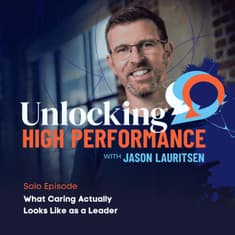 What Caring Actually Looks Like as a Leader