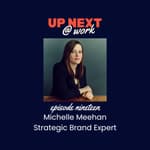 Up Next @ Work, Episode 19 with Michelle Meehan of The Silver Thread