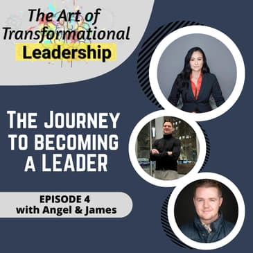 Episode 4: The journey to becoming a leader with Angel and James