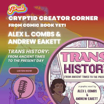Alex L Combs and Andrew Eakett Interview - Trans History: From Ancient Times to the Present Day