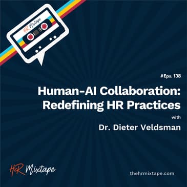 Human-AI Collaboration: Redefining HR Practices with Dr. Dieter Veldsman