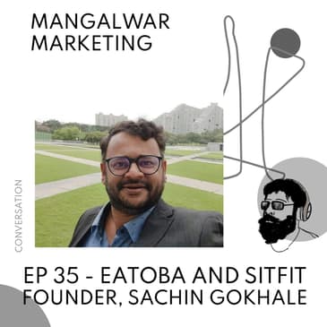 Ep 35 - Kurkurit Conversation with Sachin Gokhale | Eatoba | SitFit
