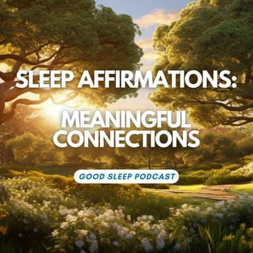 Attract Soul Connections: Sleep Affirmations for Your Social Circle