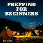 Survival / Prepping For Beginners