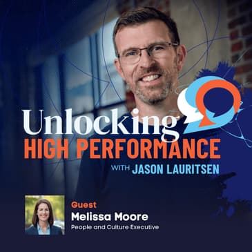 How Clarity at the Top Makes Culture Actually Work with Melissa Moore