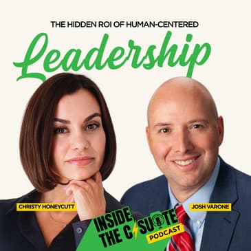 The Hidden ROI of Human-Centered Leadership | EP41