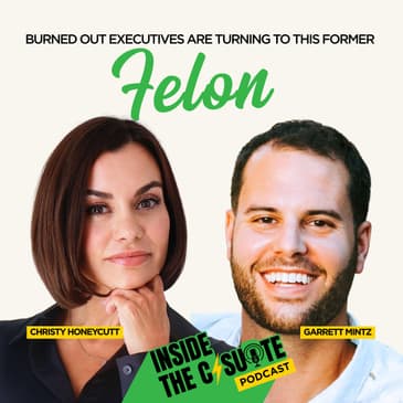 Burned Out Executives Are Turning to This Former Felon | EP42