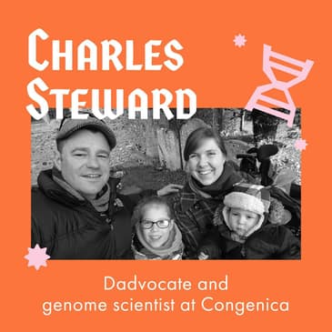 Helping to Further the Patient Impact of Genomics with DadVocate and Genome Scientist at Congenica - Charles Steward