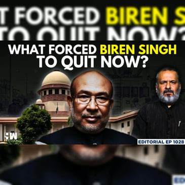Editorial With Sujit Nair | What Forced N Biren Singh To Quit As Manipur CM Now ? | Meitei | Kuki