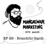 Ep 26 - Brand Messages chi Gardi | ब्रँड मेसेजची गर्दी