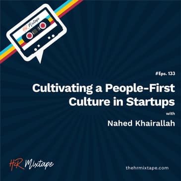 Cultivating a People-First Culture in Startups with Nahed Khairallah
