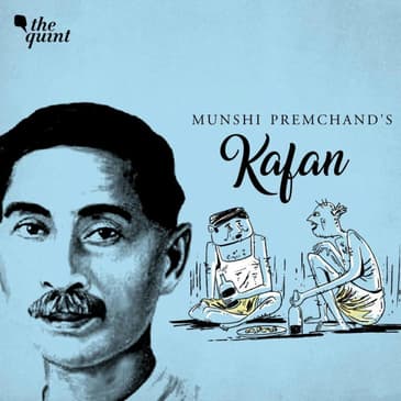 Remembering The ‘Upanyas Samrat’ Through His Short Story, ‘Kafan’