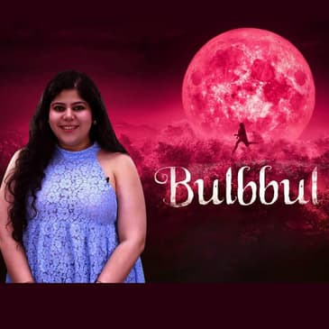 ‘Bulbbul’: A Visually Striking Film Asking a Pertinent Question